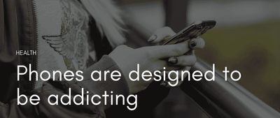 Phones are designed to be addicting