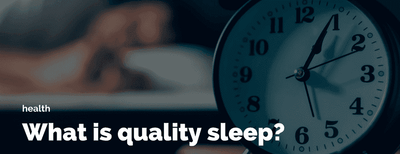 What is quality sleep?