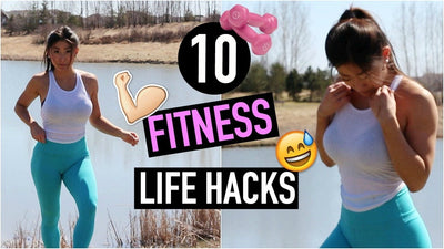 Fitness Life Hacks
